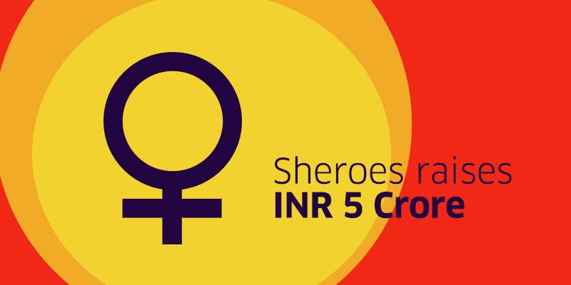 SHEROES.in raises INR 5 Cr in angel funding from Quintillion Media, 500 Startups and others
