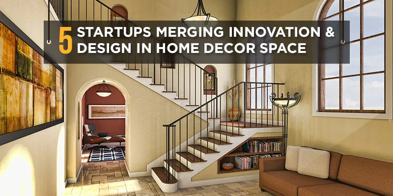 yourstory-HS-5-home-decor-startups-feature