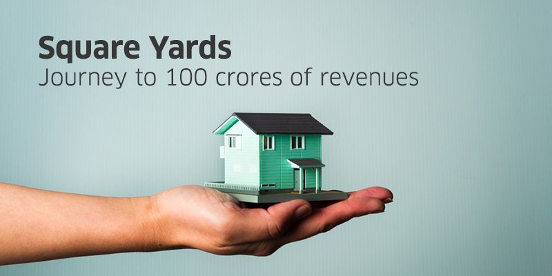 How real estate startup, Square Yards grew to 100+ crores in revenue in 22 months
