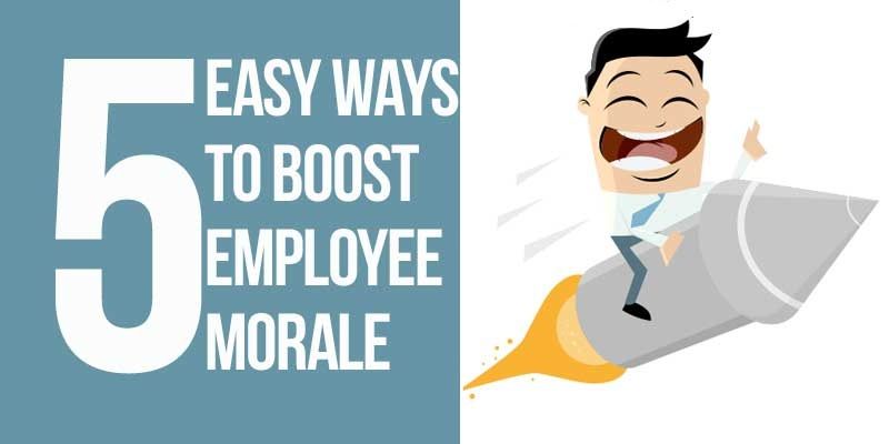 Five easy ways to boost employee morale