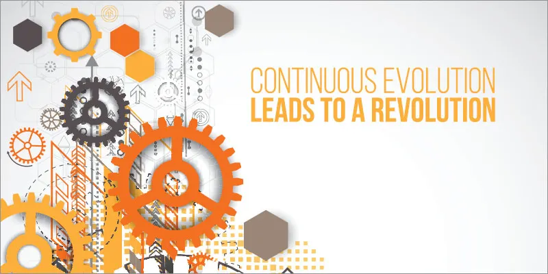 yourstory-continuous-evolution-leads-to-a-revolution