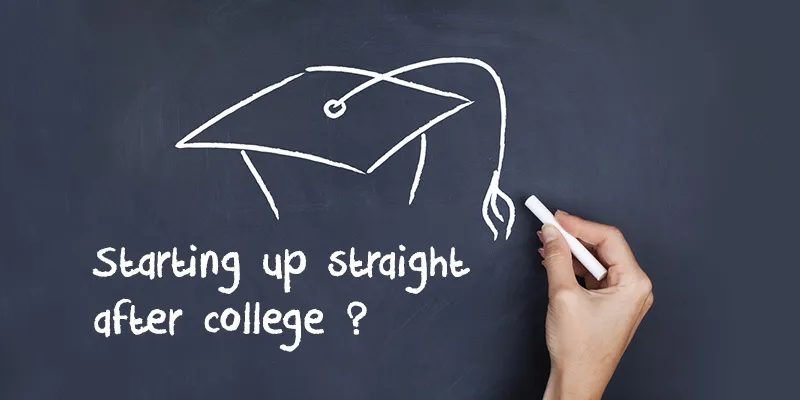 yourstory-starting-up-straight-after-college