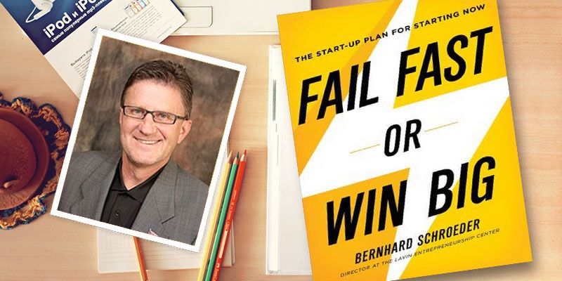 ‘Bend, but do not break’ – lean startup tips from author of ‘Fail Fast or Win Big’ Bernhard Schroeder