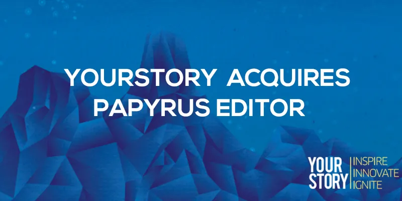 Yourstory_Acquires_Papyrus