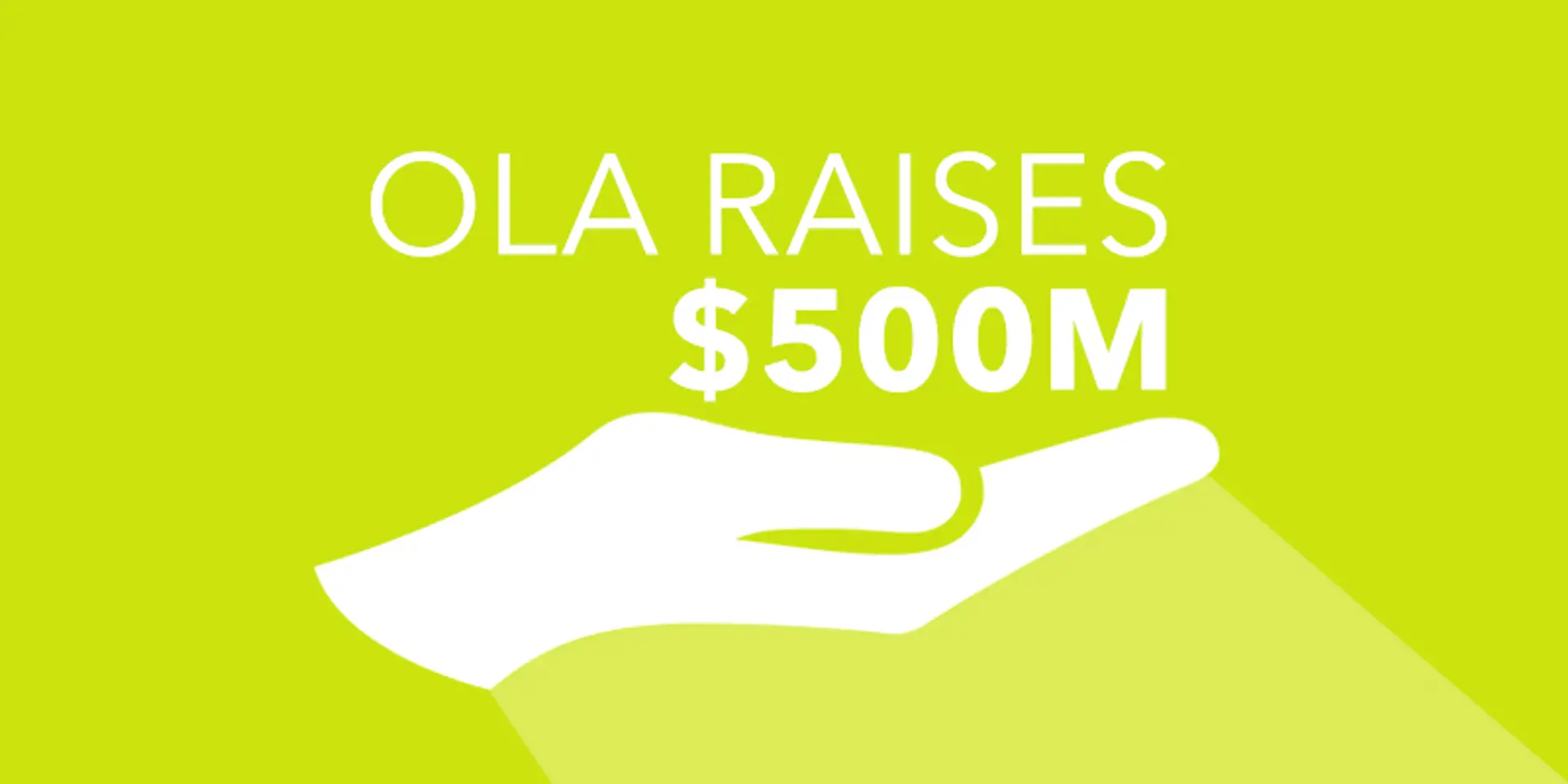 Christmas comes early for Ola, secures $500M in series F funding
