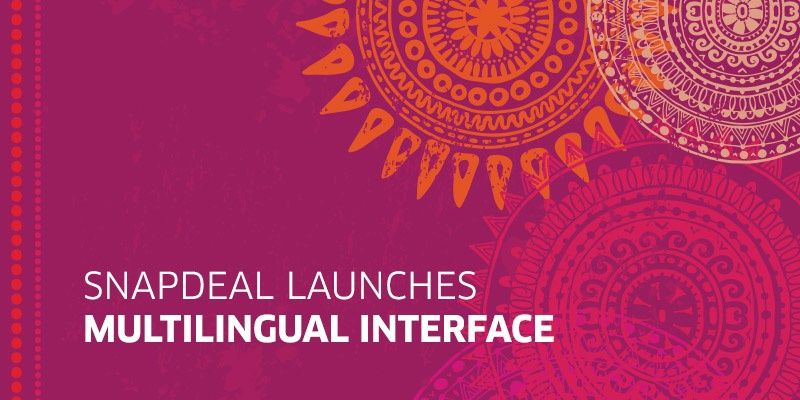 Snapdeal launches multilingual interface to woo Bharat