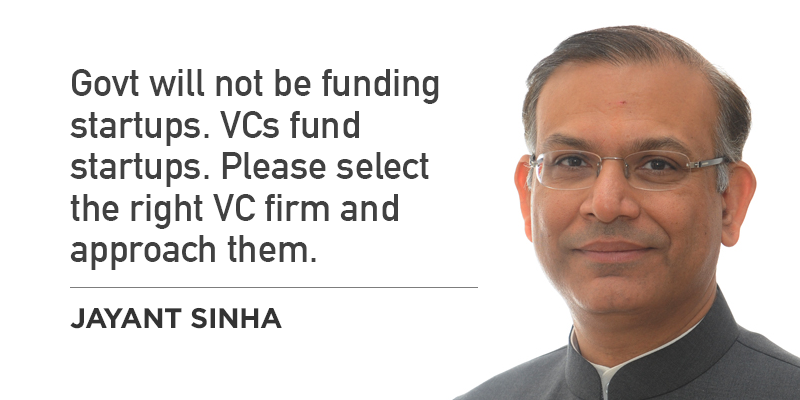 Government will not be funding startups. VCs fund startups – Jayant Sinha