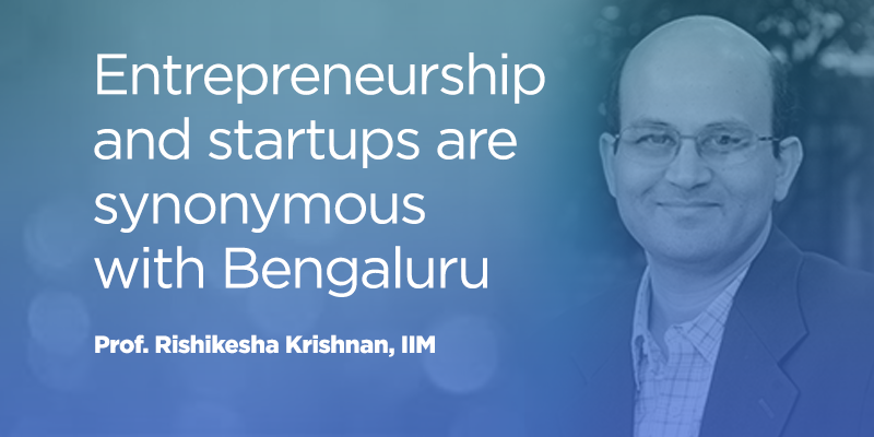 ‘Entrepreneurship and startups are synonymous with Bengaluru’ - 35 quotes from Indian startup journeys