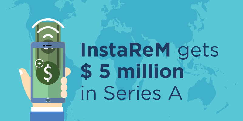 Cross-border payments company InstaReM snaps $5M in Series-A funding