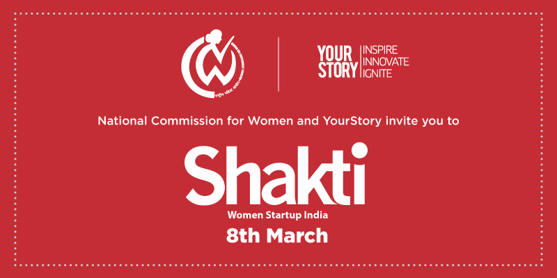 SHAKTI - Women Startup India: Celebrating women and their stories