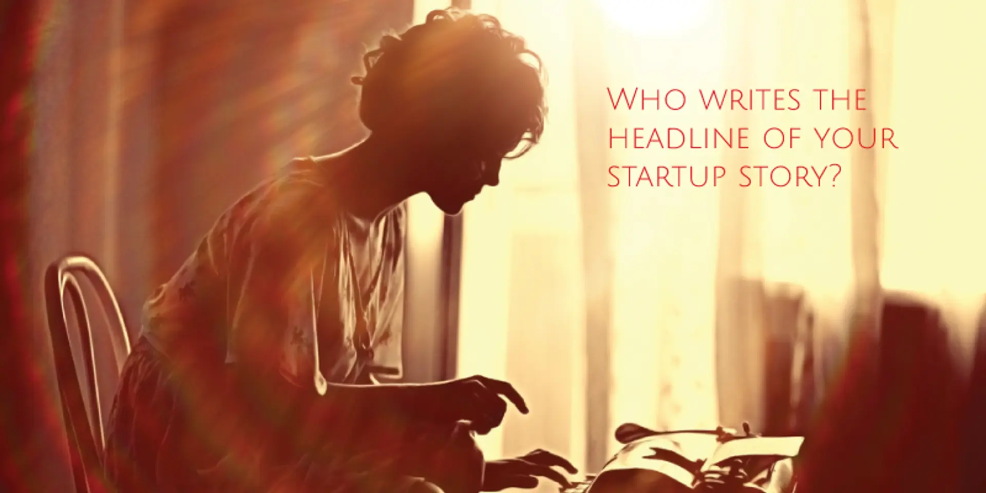 Who writes the headline of your startup story?