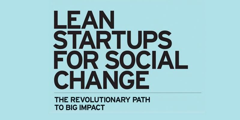 How social entrepreneurs can use lean startup principles for better impact