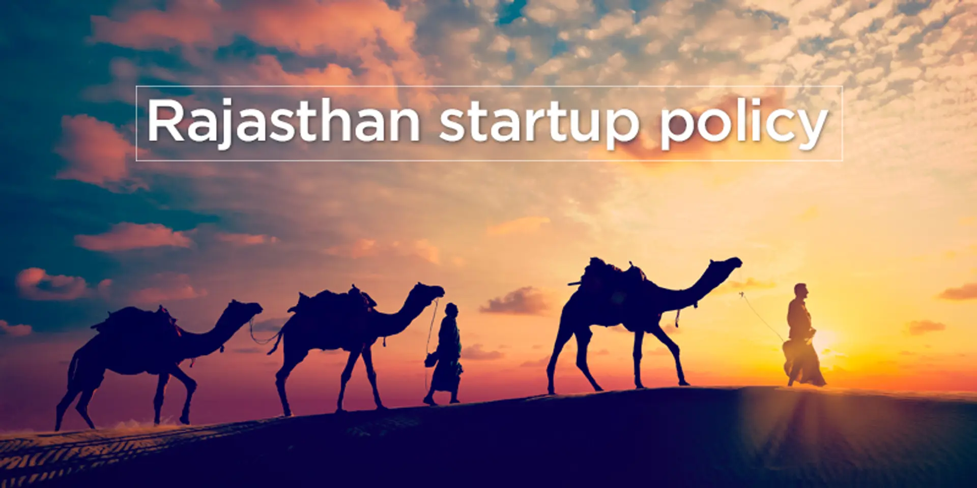 Rajasthan is all set to roll out its startup policy. How different is it from other States' policy?