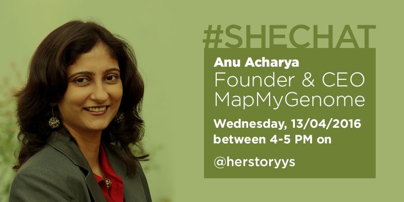 It's all in the genes - #SheChat with Anu Acharya, Founder, Mapmygenome