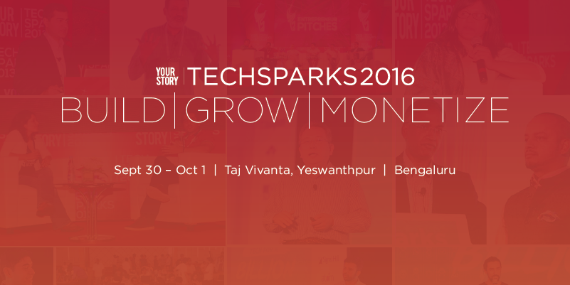 TechSparks 2016: announcing the seventh edition of TechSparks on Sept 30-Oct 1