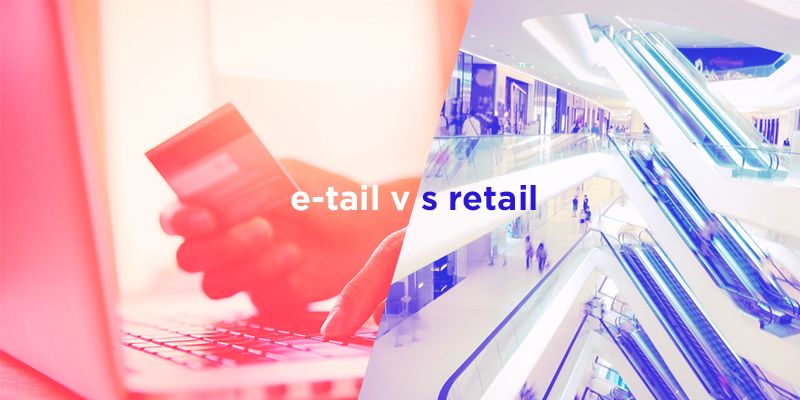 Retail v/s E-tail — Learn to make an informed choice