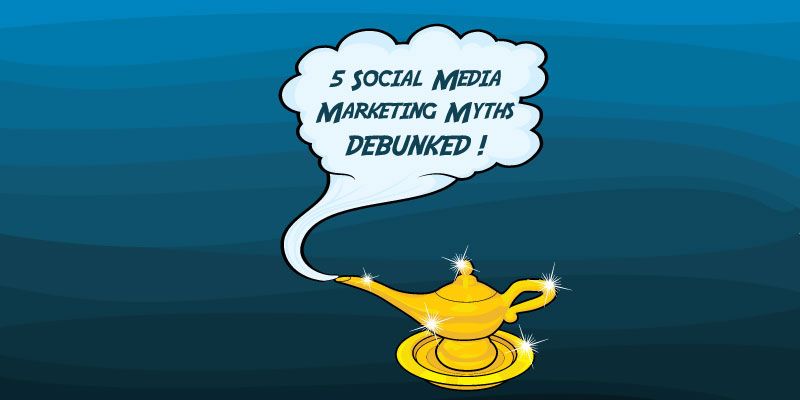 Debunking the 5 most common social media marketing myths