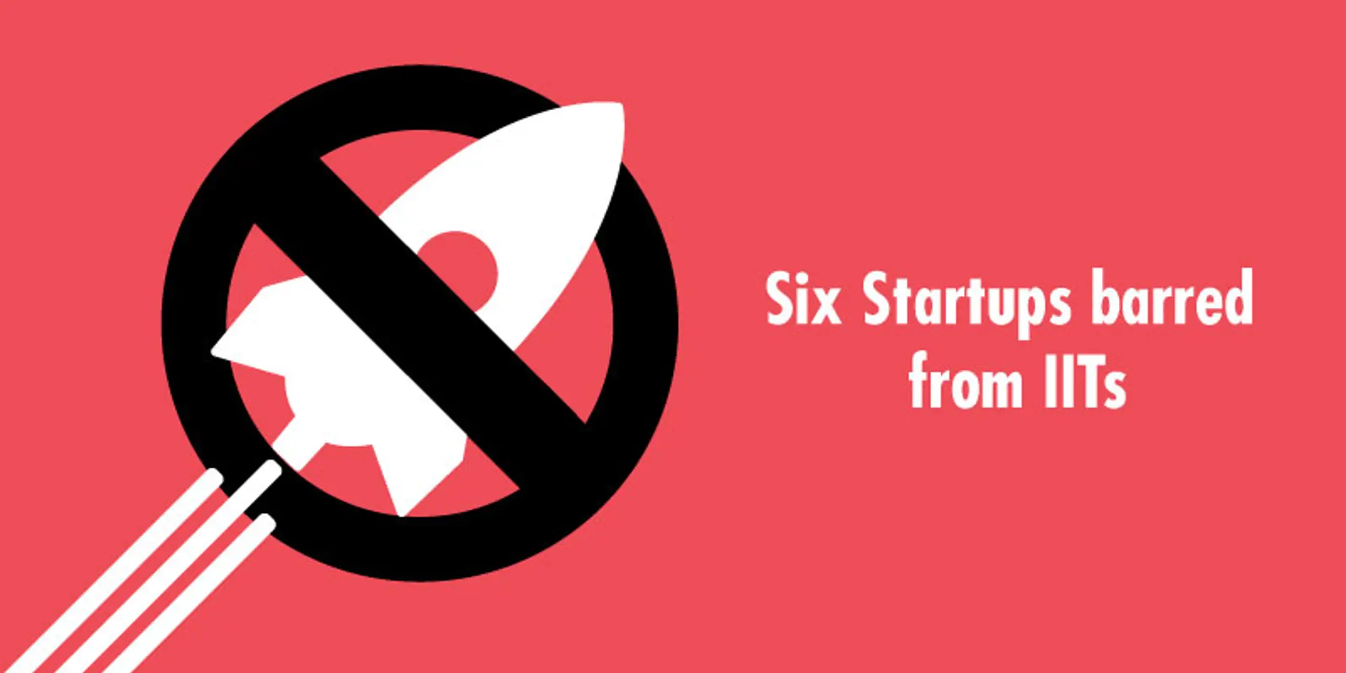 Six startups barred from IITs; Flipkart safe