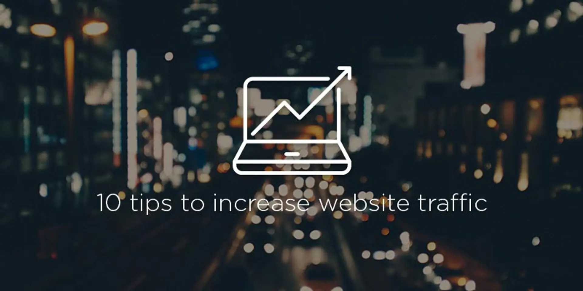 10 steps to increase your web traffic