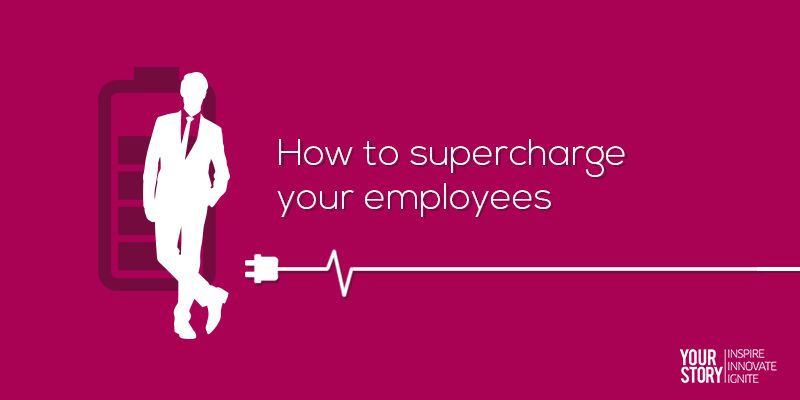 How to supercharge your employees