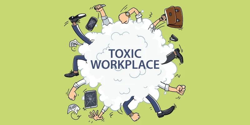 How To Identify And Cope With A Toxic Workplace Yourstory 6091