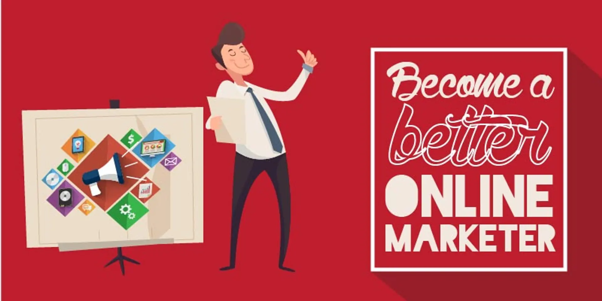 7 tips for becoming a better online marketer