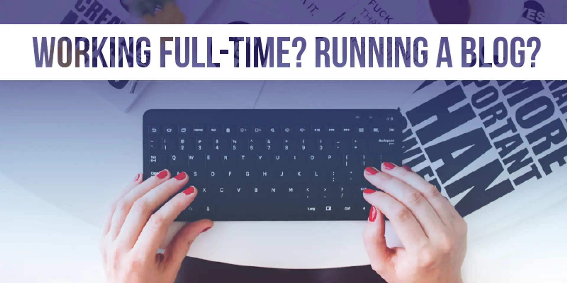 How to maintain a professional blog while working a full-time job