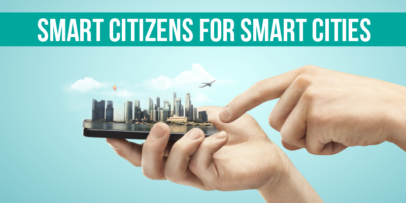Cities are not just going to become smart, the citizens need to be too!