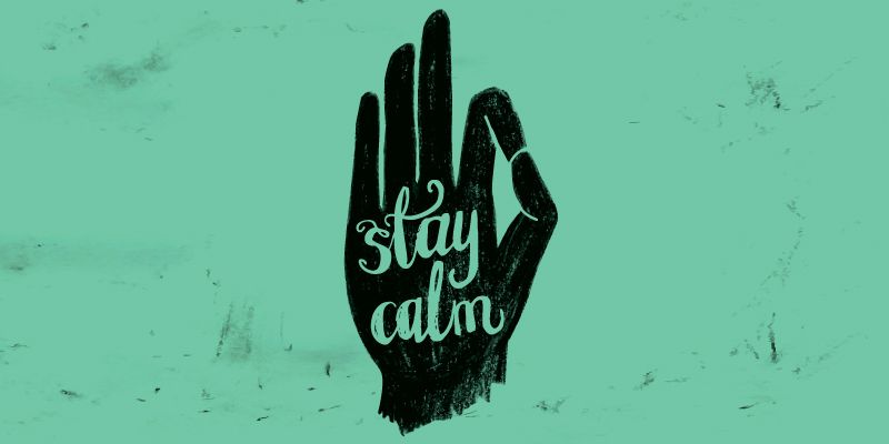 6 steps to help you keep calm in stressful situations