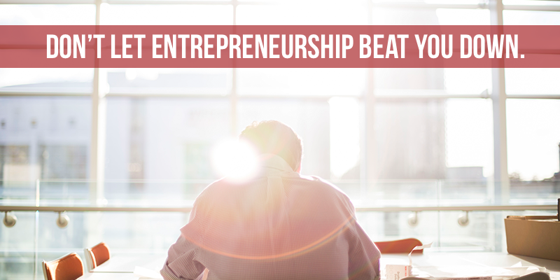 How to beat down days as an entrepreneur