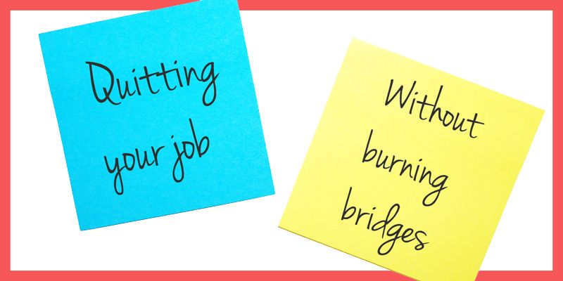 Plan on quitting your job? Here’s how to do it right