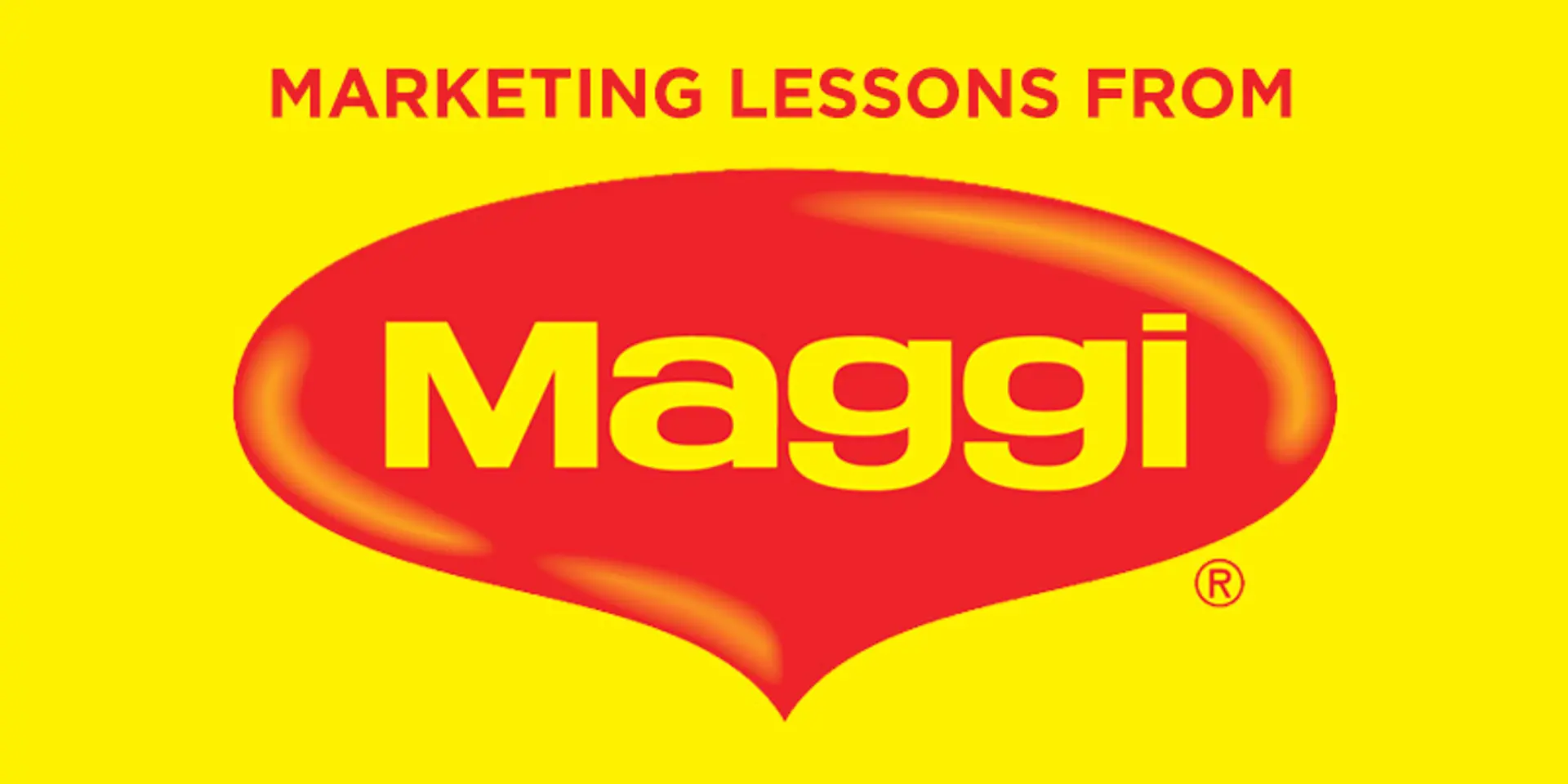 There is so much marketing to learn from Maggi