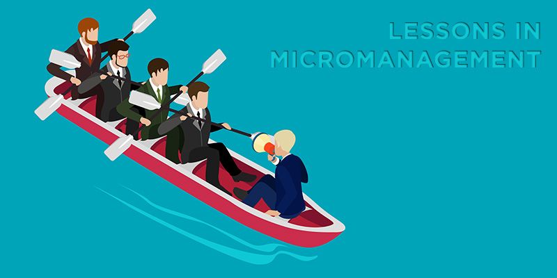 6 situations which validate micromanagement  