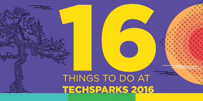 16 things to do at TechSparks 2016