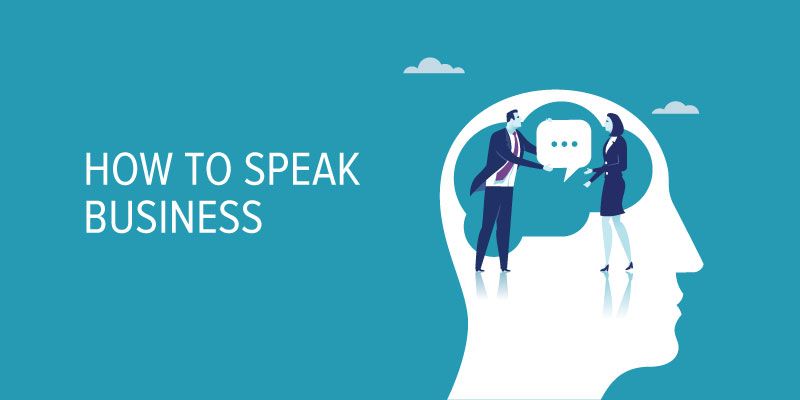 How to speak business: A quick guide for Tech tongues