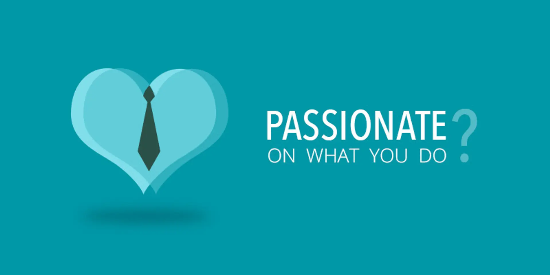 Passion always trumps talent in today’s professional life