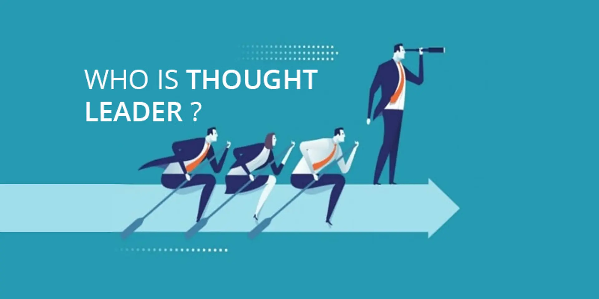 Who is a thought leader? (And how you can become one)