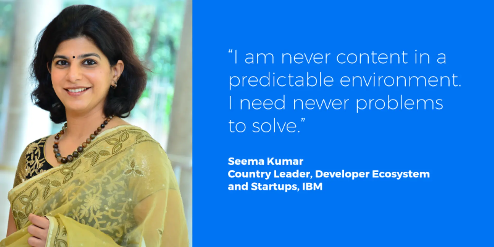 IBM’s Seema Kumar on how the right opportunities and the right champions help women evolve into leaders