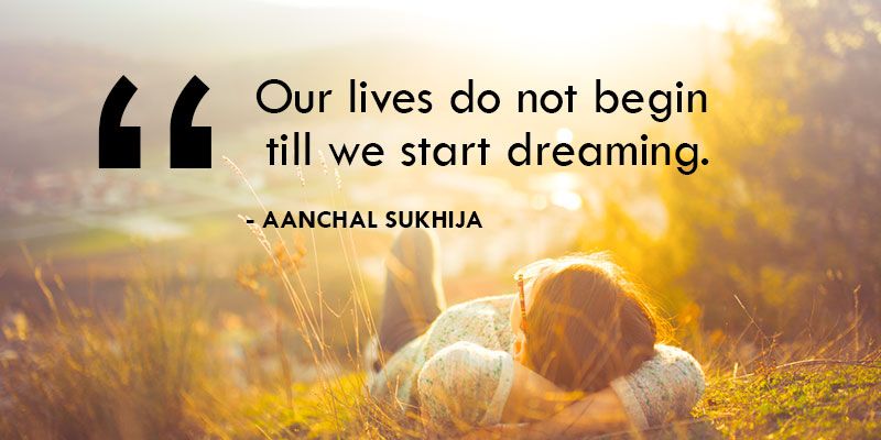 ‘Our lives do not begin till we start dreaming’ – 25 quotes from Indian startup journeys