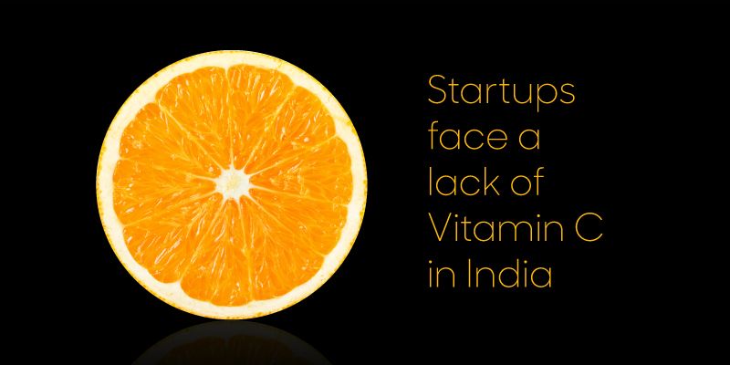 Why Indian startups are facing a lack of vitamin C