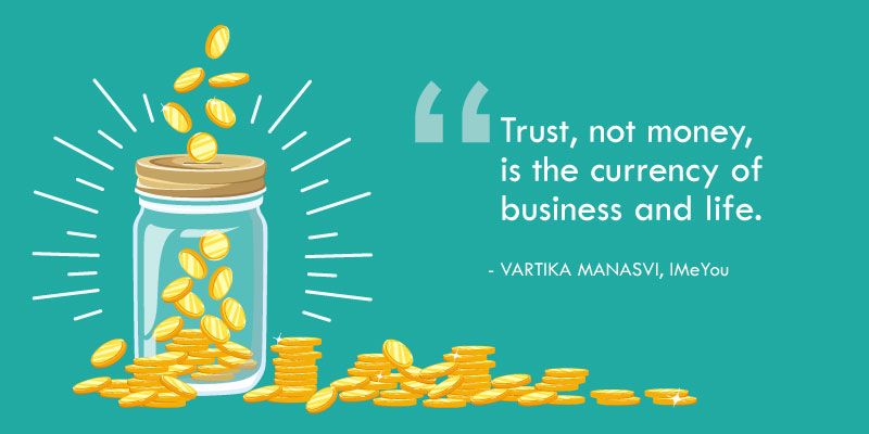 ‘Trust, not money, is the currency of business and life’– 25 quotes from Indian startup journeys