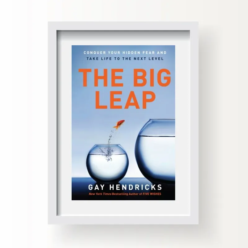The Big Leap – Gay Hendricks - Self Help Books