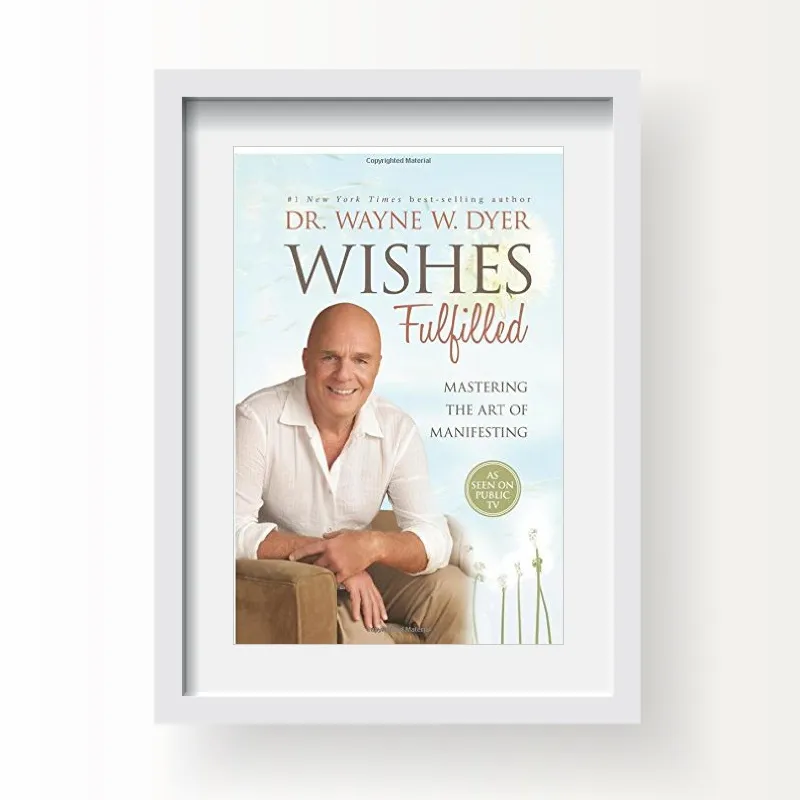Wishes Fulfilled – Wayne Dyer - Self help books