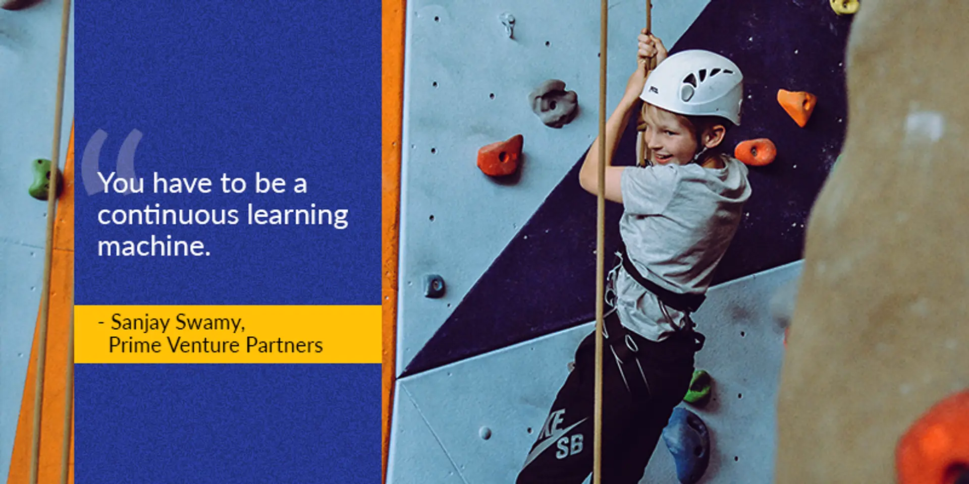 ‘You have to be a continuous learning machine’ – 30 quotes from Indian startup journeys