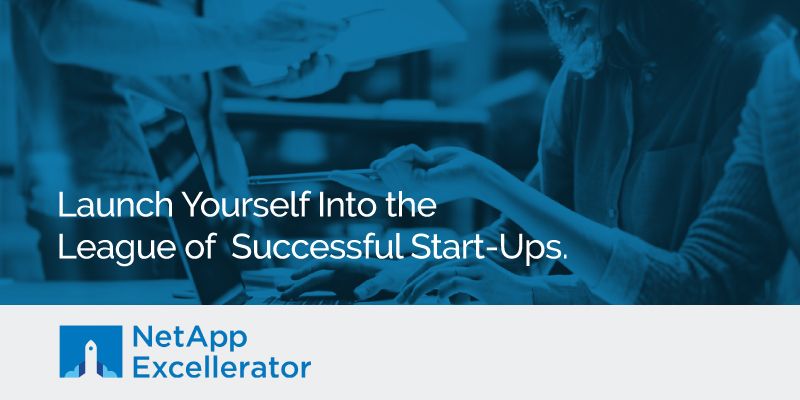 NetApp Excellerator invites applications from startups looking to make their solutions ready for the enterprise market