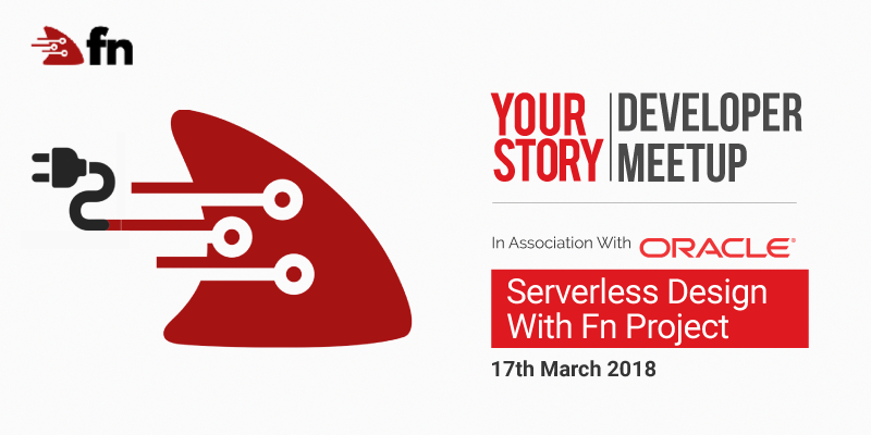 Announcing the YourStory-Oracle Developer Meetup on ‘Serverless Design with Fn Project’