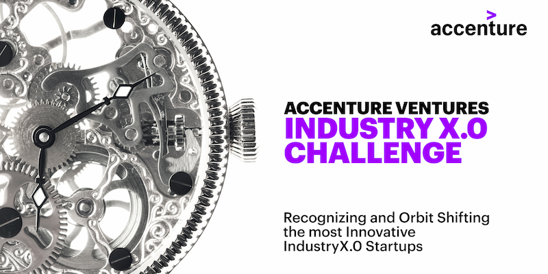 Have an innovative B2B solution to power Industry X.0? Then participate in Accenture’s Industry X.0 Challenge