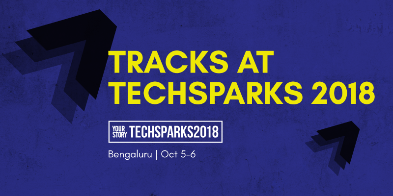 Five popular tracks you don’t want to miss out on this TechSparks 2018