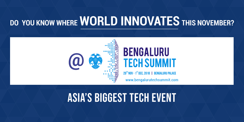 Attend Bengaluru Tech Summit 2018 and leverage pathbreaking innovations for business growth