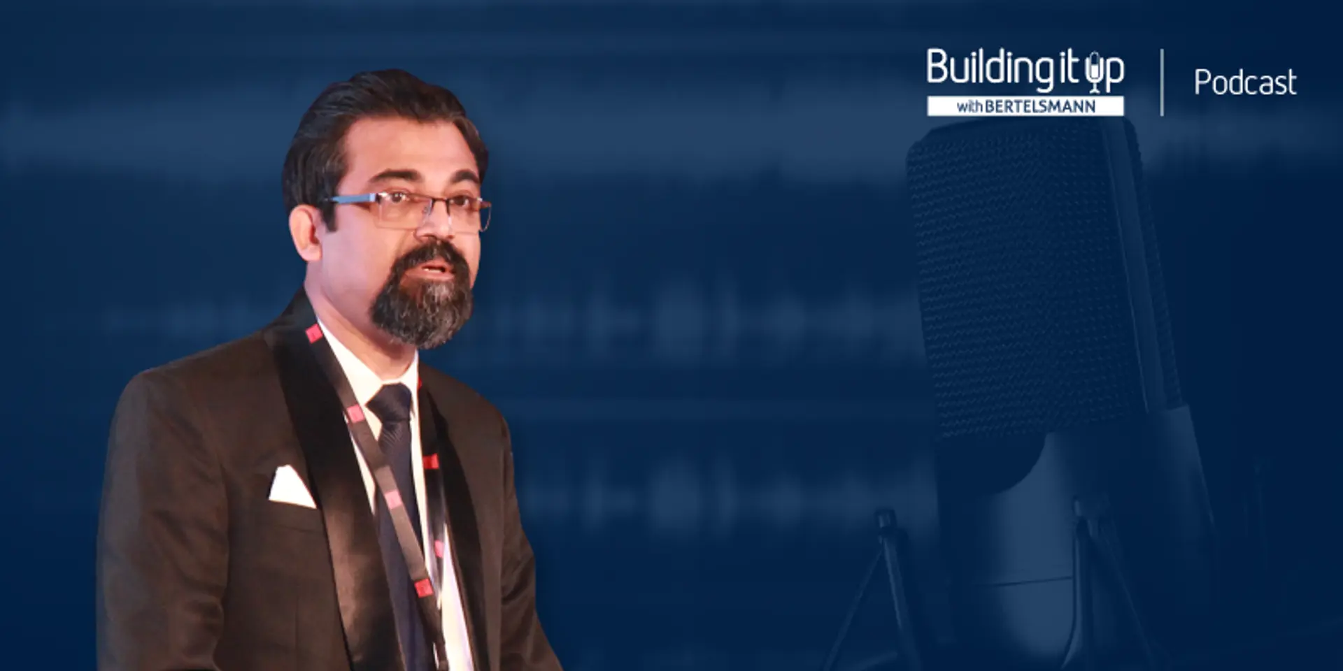 Scaling a culturally-sound startup; beyond foosball tables & swanky interiors: Prasenjit Bhattacharya on Building It Up with Bertelsmann
